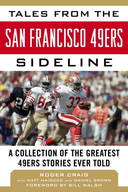 Tales from the San Francisco 49ers Sideline : A Collection of the Greatest 49ers Stories Ever Told, EPUB eBook