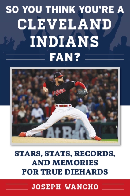 So You Think You're a Cleveland Indians Fan? : Stars, Stats, Records, and Memories for True Diehards, EPUB eBook