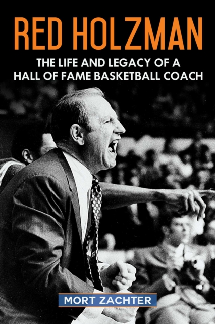 Red Holzman : The Life and Legacy of a Hall of Fame Basketball Coach, EPUB eBook