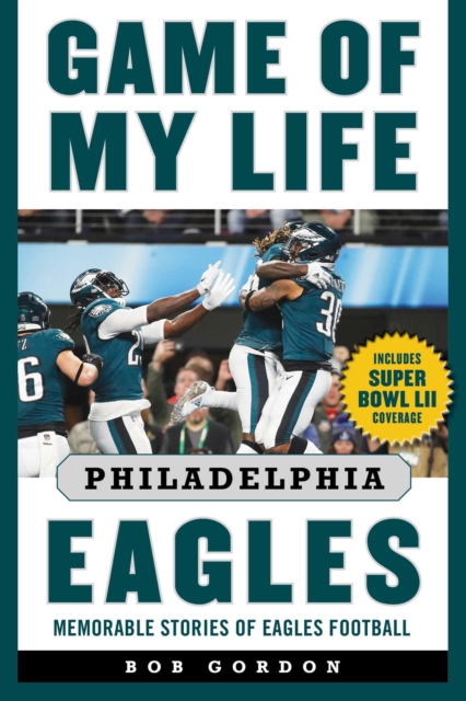 Game of My Life Philadelphia Eagles : Memorable Stories of Eagles Football, EPUB eBook