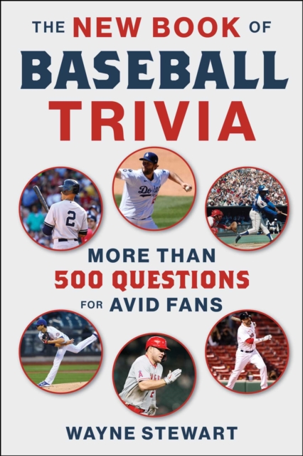 The New Book of Baseball Trivia : More than 500 Questions for Avid Fans, Paperback / softback Book