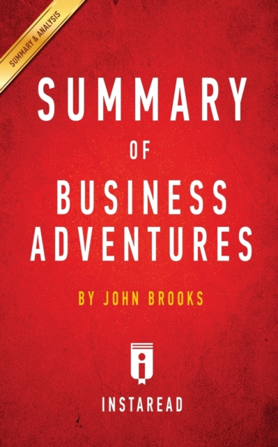 Summary of Business Adventures : by John Brooks - Includes Analysis, Paperback / softback Book