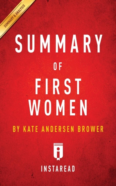 Summary of First Women by Kate Andersen Brower Includes Analysis, Paperback / softback Book