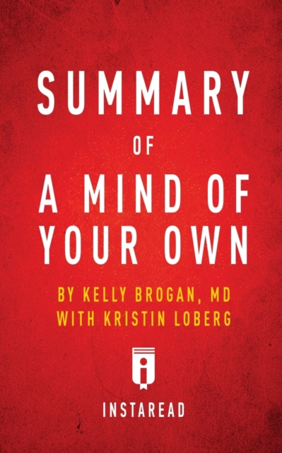 Summary of A Mind of Your Own by Kelly Brogan with Kristin Loberg - Includes Analysis, Paperback / softback Book
