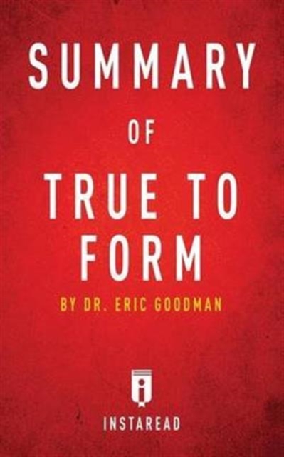 Summary of True to Form : By Eric Goodman Includes Analysis, Paperback / softback Book