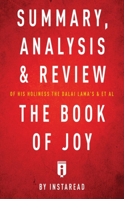 Summary, Analysis & Review of His Holiness the Dalai Lama's & Archbishop Desmond Tutu's & et al the Book of Joy by Instaread, Paperback / softback Book