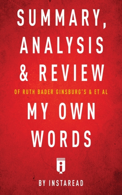Summary, Analysis & Review of Ruth Bader Ginsburg's & et al My Own Words by Instaread, Paperback / softback Book