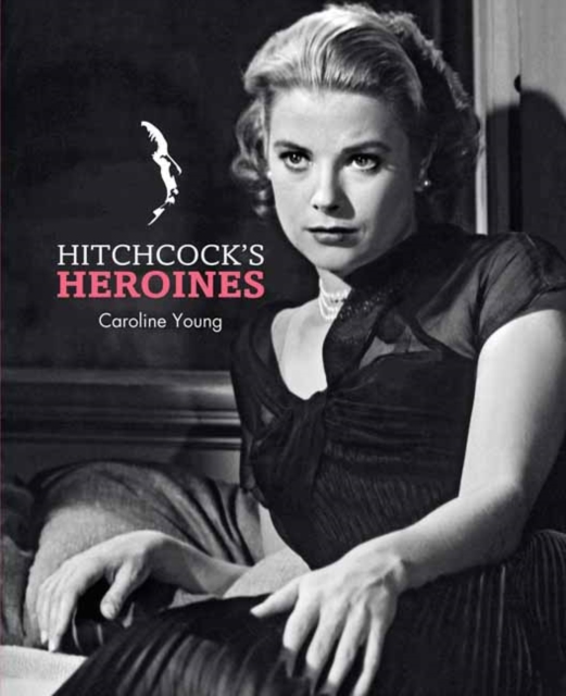 Hitchcock's Heroines, Hardback Book