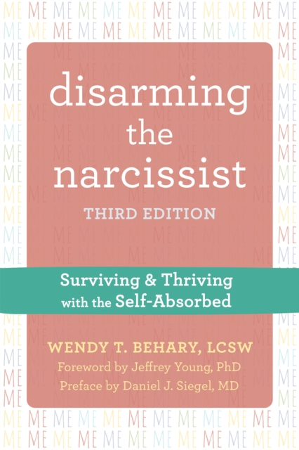 Disarming the Narcissist : Surviving and Thriving with the Self-Absorbed, PDF eBook