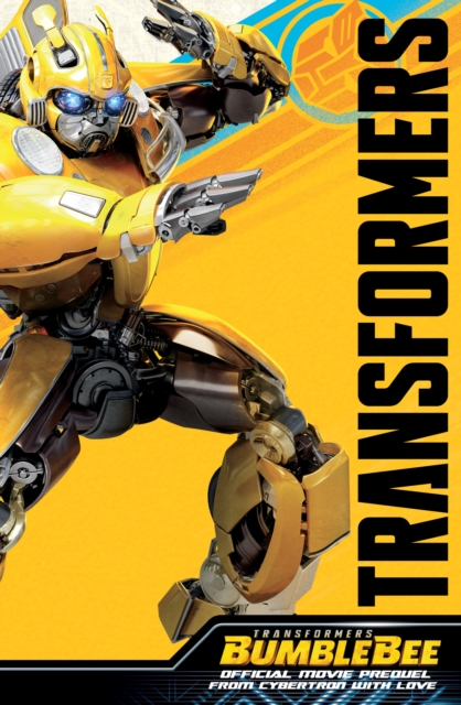 Transformers Bumblebee Movie Prequel: From Cybertron With Love, Paperback / softback Book