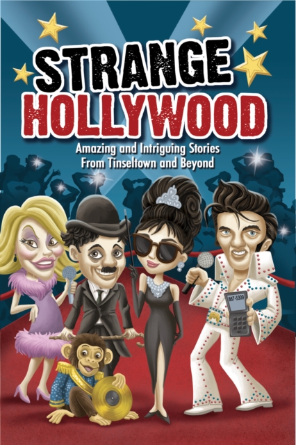Strange Hollywood : Amazing and Intriguing Stories From Tinseltown and Beyond, EPUB eBook