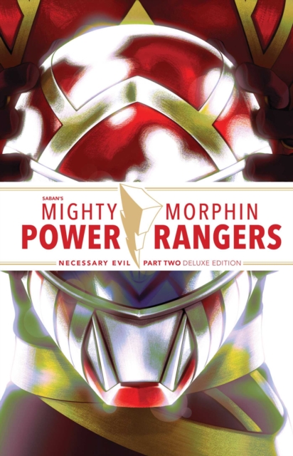 Mighty Morphin Power Rangers: Necessary Evil II Deluxe Edition HC, Hardback Book