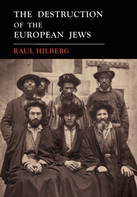 The Destruction of the European Jews : 1961 First Edition Facsimile, Paperback / softback Book