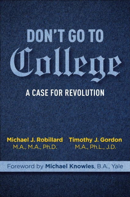 Don't Go to College :  A Case for Revolution, EPUB eBook