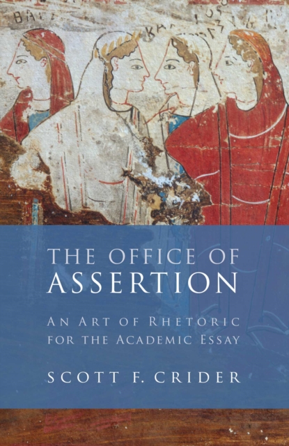 Office Of Assertion : An Art Of Rhetoric For Academic Essay, EPUB eBook