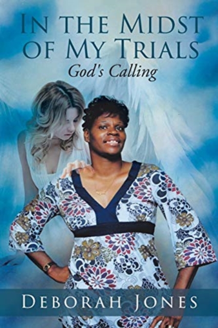 In the Midst of My Trials : God's Calling, Paperback / softback Book
