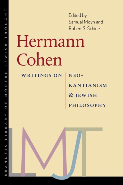 Hermann Cohen – Writings on Neo–Kantianism and Jewish Philosophy, Hardback Book