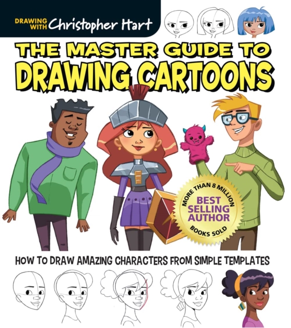 The Master Guide to Drawing Cartoons : How to Draw Amazing Characters from Simple Templates, Paperback / softback Book