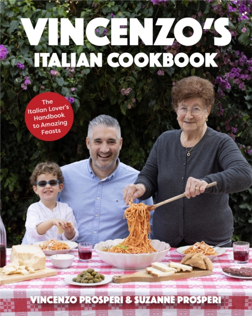 Vincenzo's Italian Cookbook : The Italian Lover’s Handbook, Hardback Book