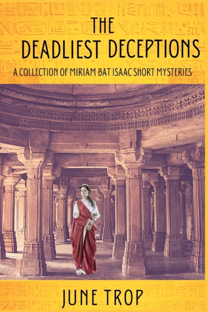 The Deadliest Deceptions : A Collection of Miriam bat Isaac Short Mysteries, Paperback / softback Book