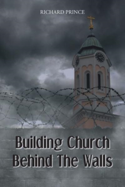 Building Church Behind the Walls, Paperback / softback Book