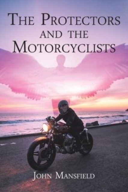 The Protectors and the Motorcyclists, Paperback / softback Book