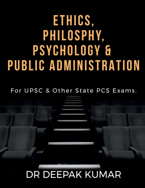 Ethics Philosophy, Psychology &AMP; Public Administration, Paperback / softback Book