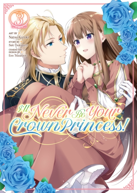 I'll Never Be Your Crown Princess! (Manga) Vol. 3, Paperback / softback Book