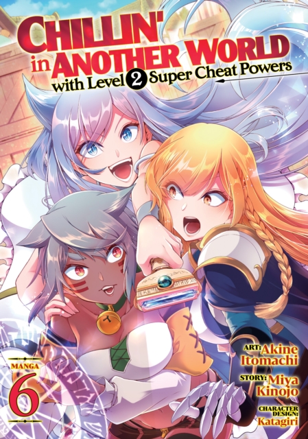 Chillin' in Another World with Level 2 Super Cheat Powers (Manga) Vol. 6, Paperback / softback Book