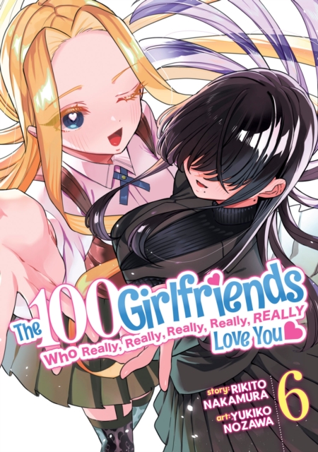The 100 Girlfriends Who Really, Really, Really, Really, Really Love You Vol. 6, Paperback / softback Book