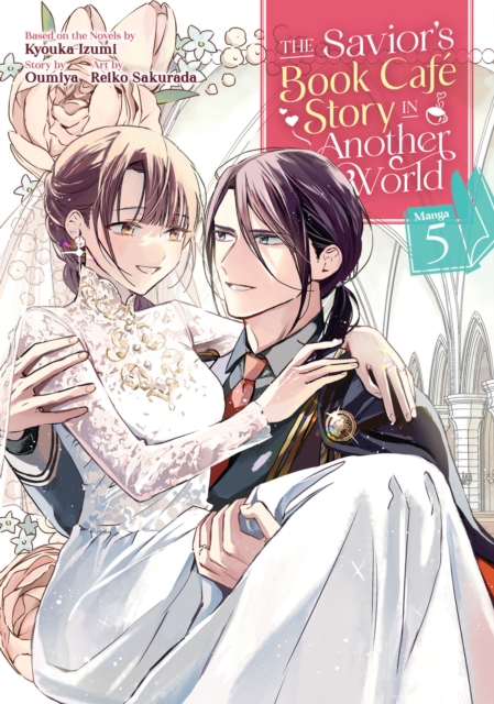 The Savior's Book Cafe Story in Another World (Manga) Vol. 5, Paperback / softback Book