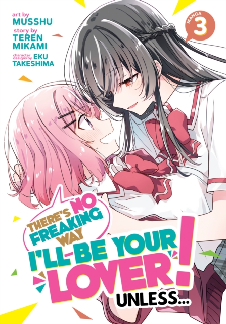 There's No Freaking Way I'll be Your Lover! Unless... (Manga) Vol. 3, Paperback / softback Book