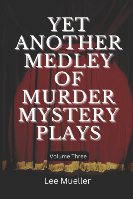 Yet Another Medley Of Murder Mystery Plays : volume 3, Paperback / softback Book