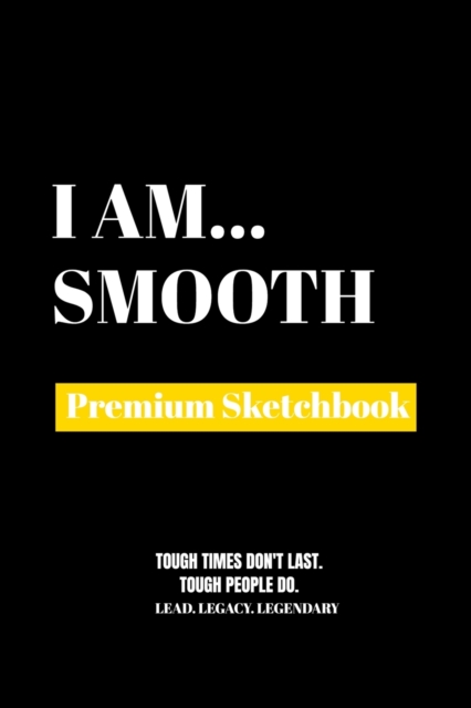 I Am Smooth : Premium Blank Sketchbook, Paperback / softback Book