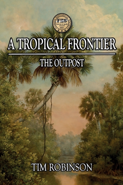 A Tropical Frontier : The Outpost, Paperback / softback Book