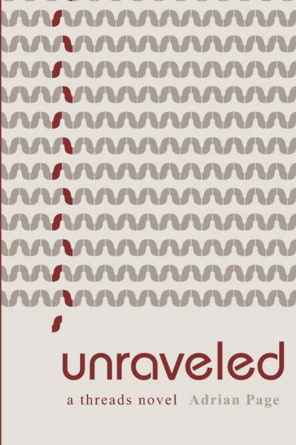 unraveled, Paperback / softback Book