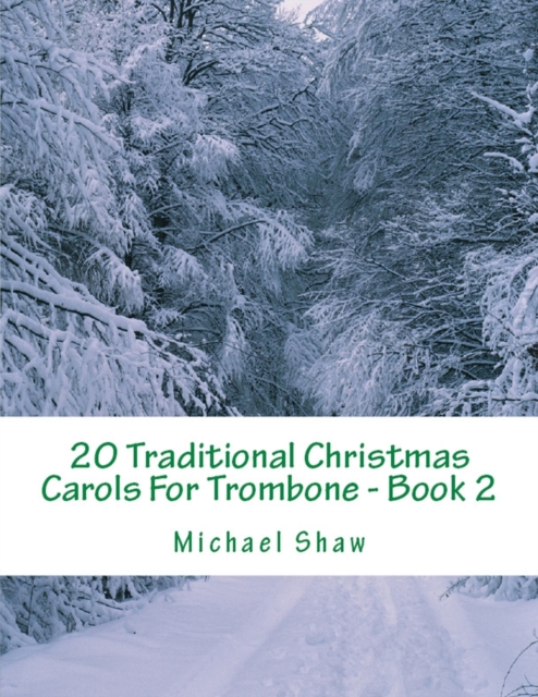 20 Traditional Christmas Carols For Trombone - Book 2 : Easy Key Series For Beginners, Paperback / softback Book