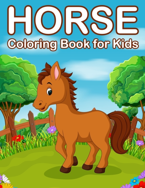 Horses Coloring Book for Kids : Jumbo Horse and Pony Coloring Book for Kids Ages 4-8, Paperback / softback Book