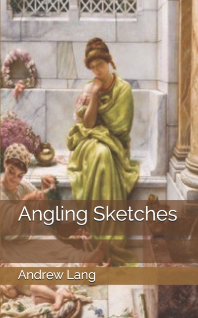 Angling Sketches, Paperback / softback Book