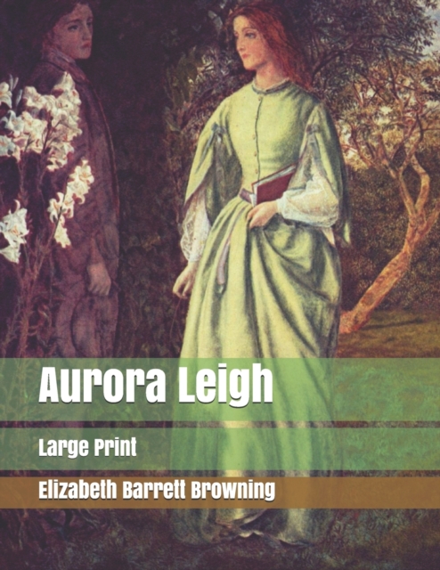 Aurora Leigh : Large Print, Paperback / softback Book