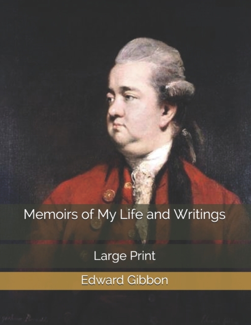Memoirs of My Life and Writings : Large Print, Paperback / softback Book