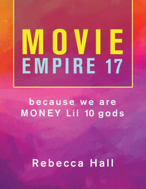 Movie Empire 17 Because We Are Money Lil 10 Gods, Paperback / softback Book