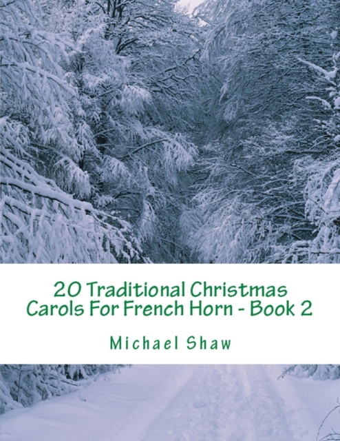 20 Traditional Christmas Carols For French Horn - Book 2 : Easy Key Series For Beginners, Paperback / softback Book