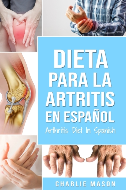 Dieta para la artritis En espanol/ Arthritis Diet In Spanish, Paperback / softback Book