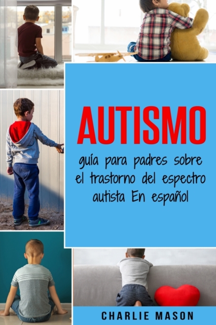 Autismo : guia para padres sobre el trastorno del espectro autista En espanol, Paperback / softback Book