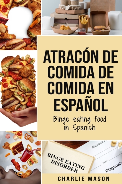 Atracon de comida de Comida En espanol/Binge eating food in Spanish, Paperback / softback Book