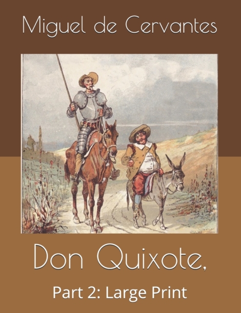Don Quixote, Part 2 : Large Print, Paperback / softback Book