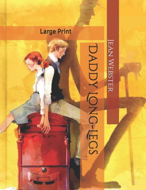 Daddy Long-Legs : Large Print, Paperback / softback Book
