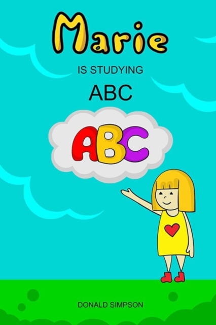 Marie Is Studying ABC : Educational Book For Kids, Alphabet (Book For Kids 2-6 Years), Paperback / softback Book