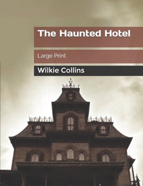The Haunted Hotel : Large Print, Paperback / softback Book